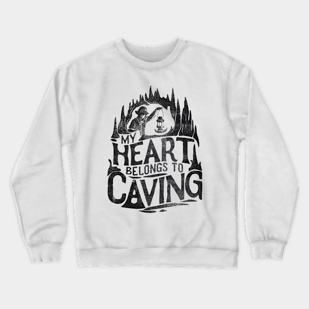 My Heart Belongs To Caving, Funny Caving Lover Crewneck Sweatshirt by Chrislkf